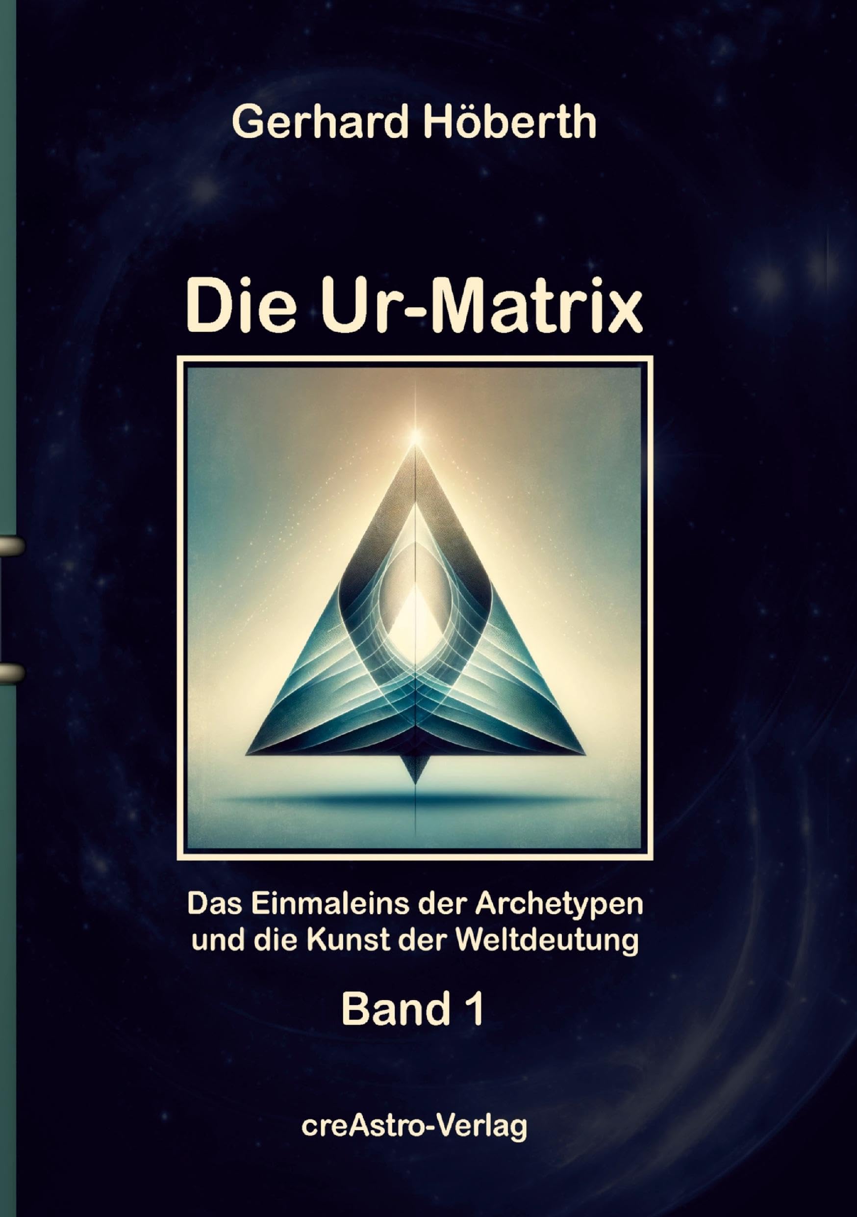 Die Ur-Matrix: Das Einmaleins der Archetypen und die Kunst der Weltdeutung Philosophy