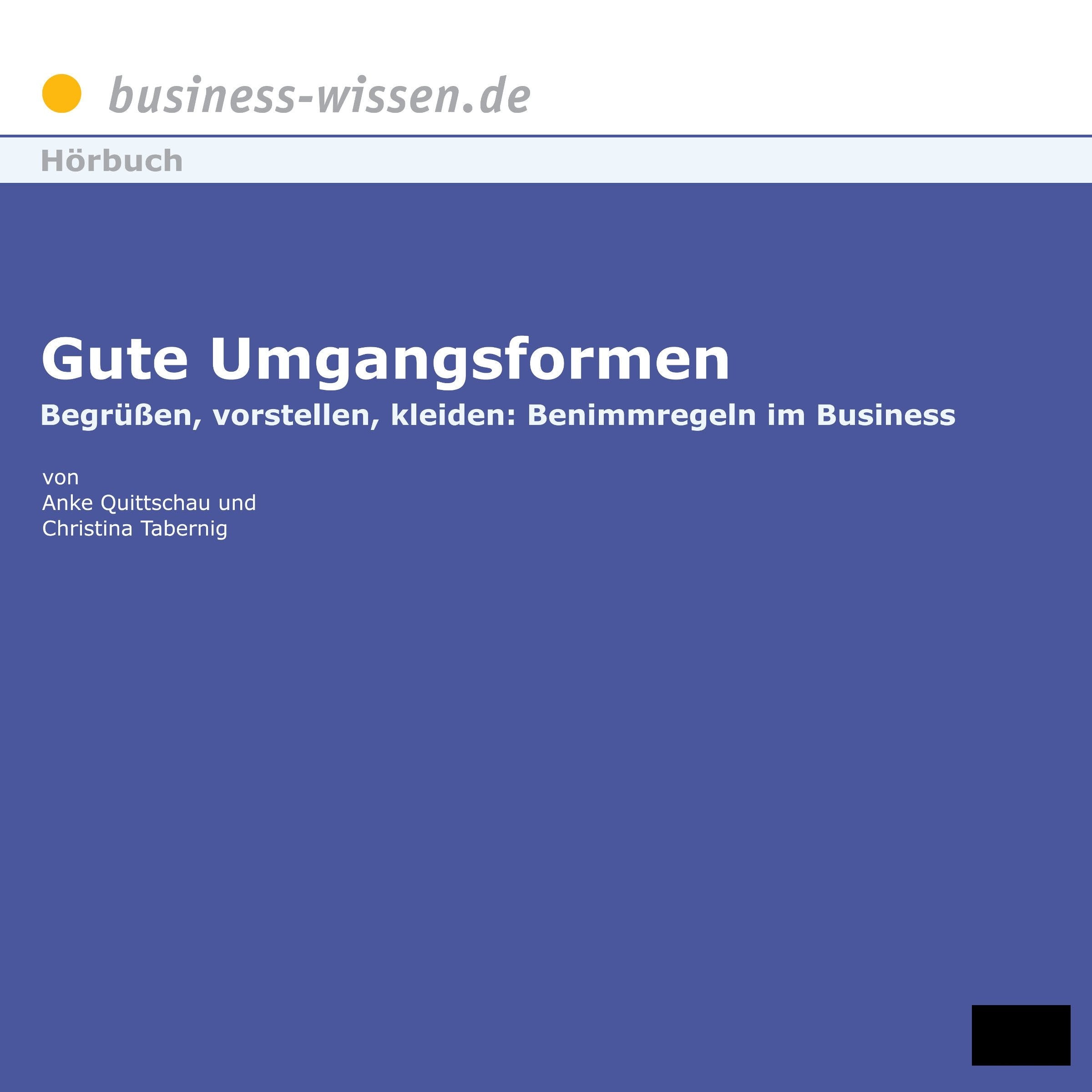 Gute Umgangsformen: Begrüßen, vorstellen, kleiden: Benimmregeln im Business. CD Business, Finance & Career
