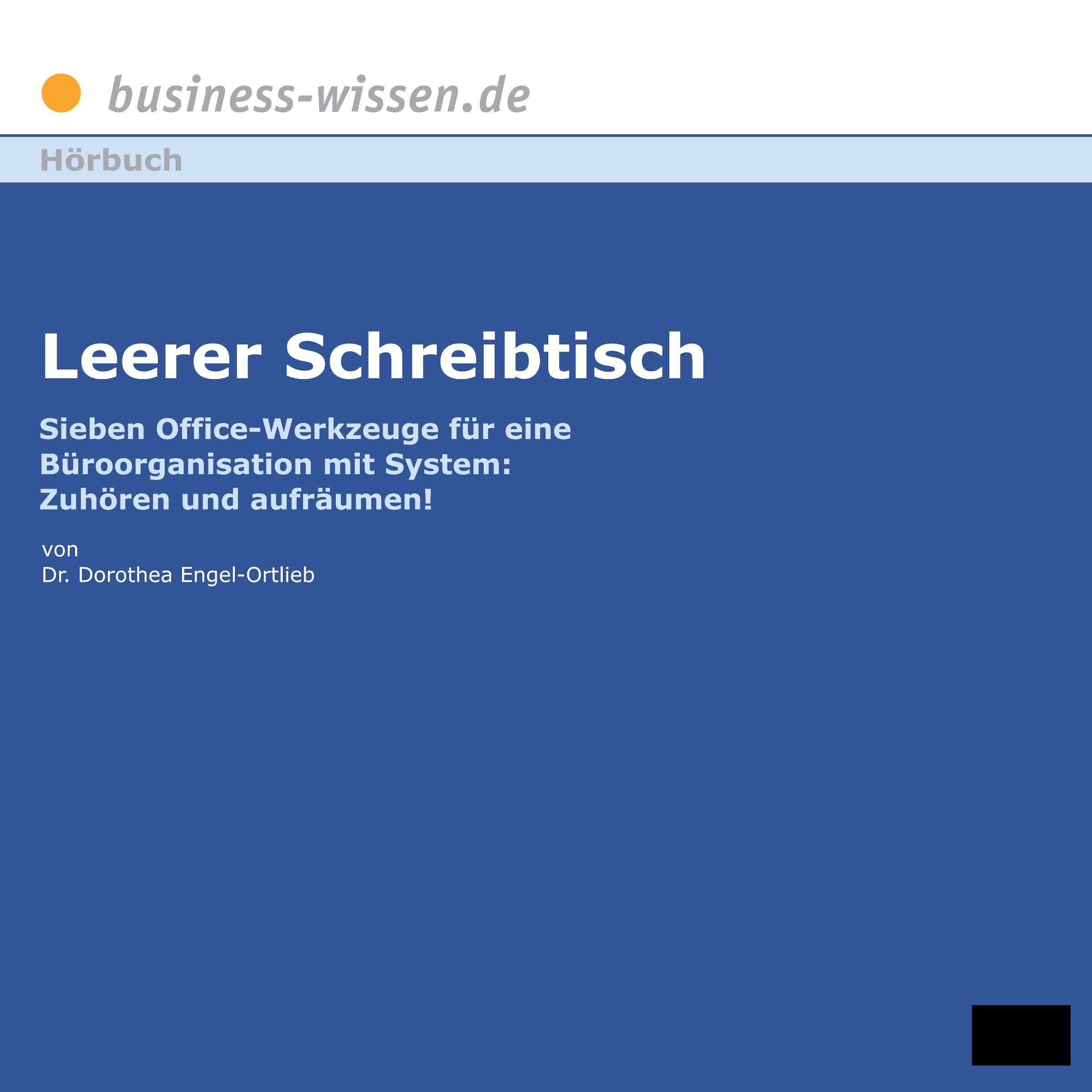 Leerer Schreibtisch. CD: Sieben Office-Werkzeuge für eine Büroorganisation mit System: Zuhören und aufräumen! Self-help