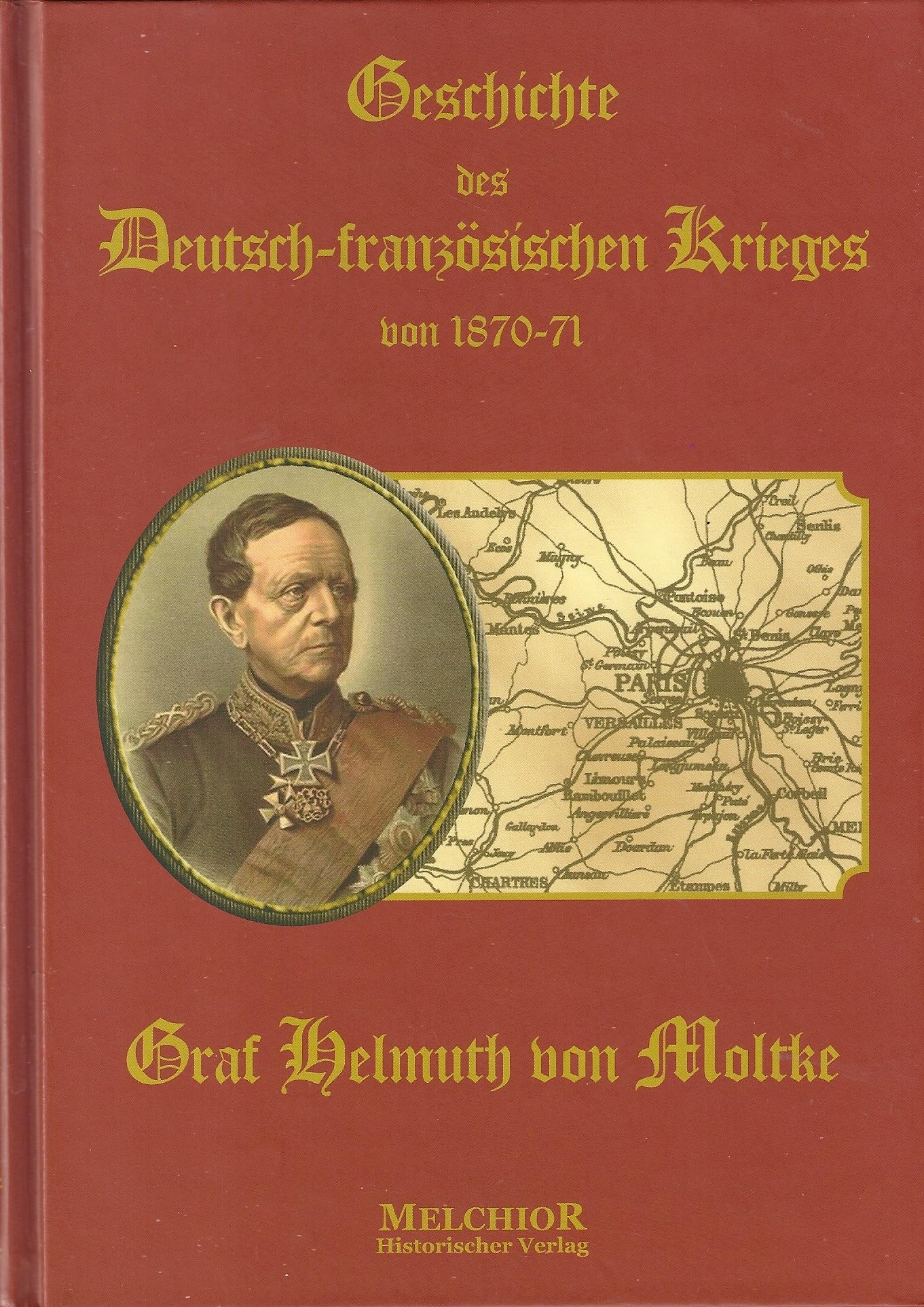 Moltke-Geschichte des Deutsch-französischen Krieges von 1870-71 Politics & History