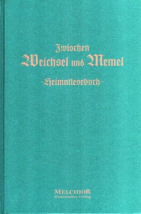 Zwischen Weichsel und Memel: Heimatlesebuch Fiction