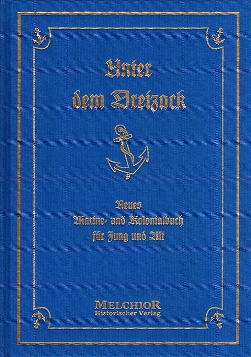 Unter dem Dreizack: Neues Marine- und Kolonialbuch Politics & History