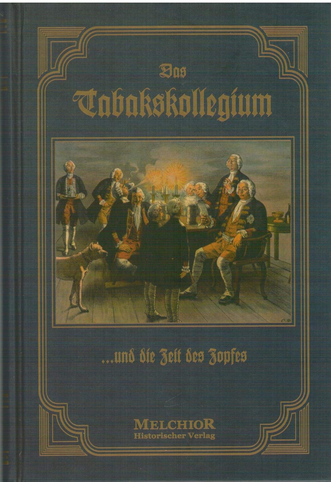 Das Tabakskollegium: und die Zeit des Zopfes German history