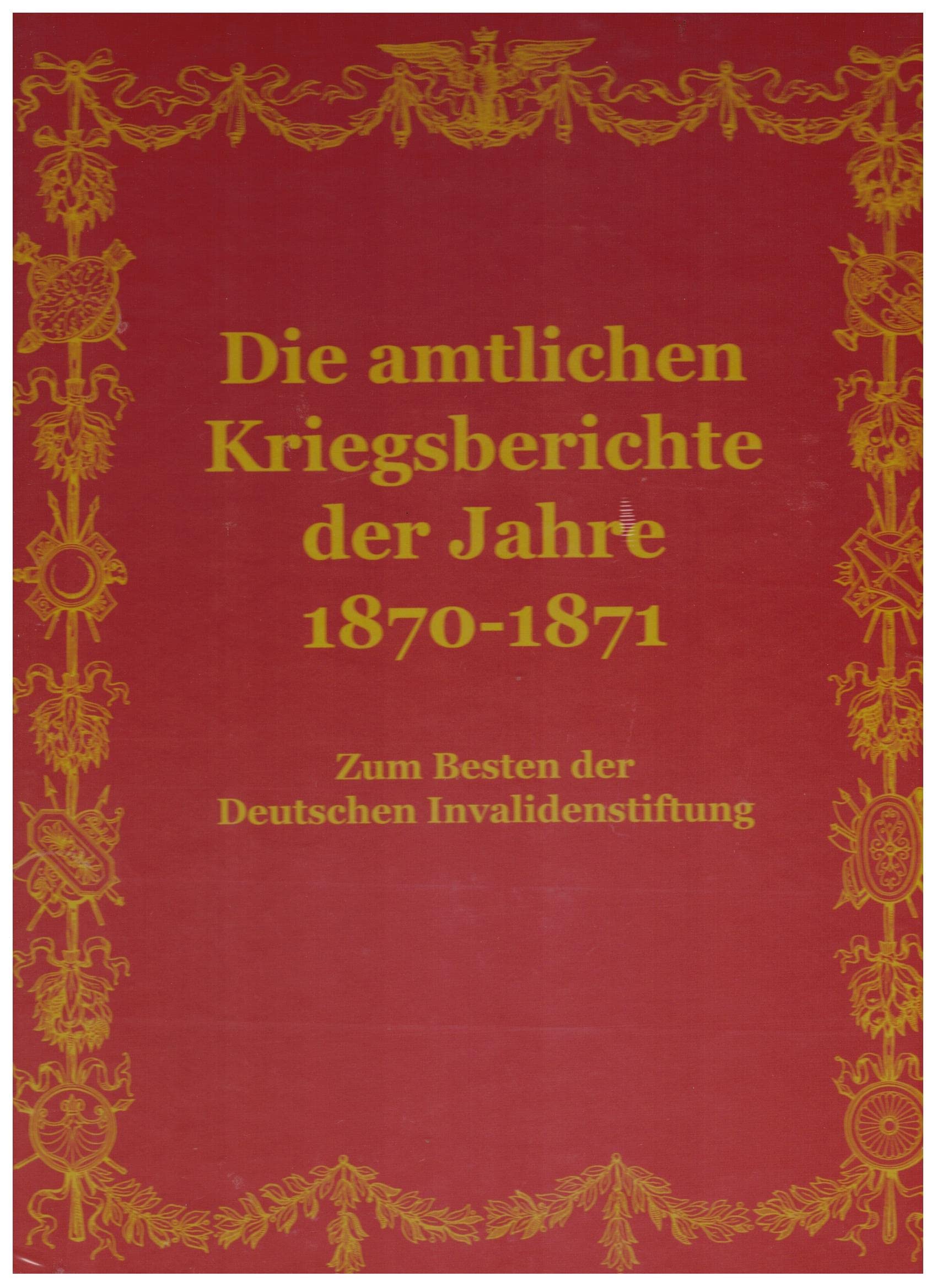 Die amtlichen Kriegsberichte der Jahre 1870-1871 Memories