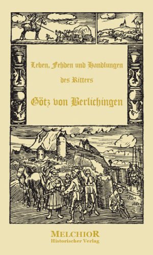 Leben, Fehden und Handlungen des Ritters Götz von Berlichingen Politics & History