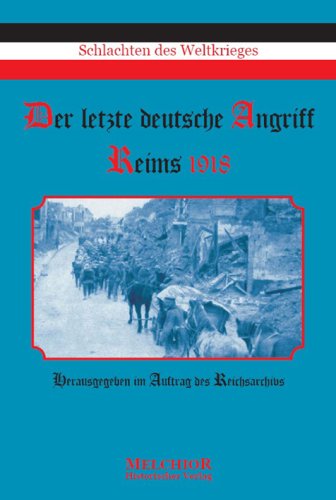 Der letzte Deutsche Angriff Reims 1918: Schlachten des Weltkrieges Natural Sciences