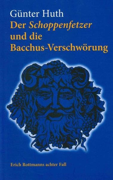 Der Schoppenfetzer und die Bacchus-Verschwörung: Erich Rottmanns achter Fall Contemporary literature
