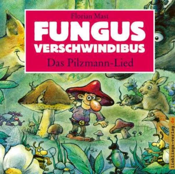 Fungus Verschwindibus.Das Pilzmann-Lied: Das Pilzmann-Lied cd