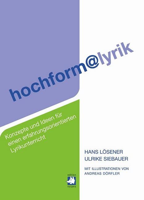 hochform@lyrik. Konzepte und Ideen für einen erfahrungsorientierten Lyrikunterricht Poetry
