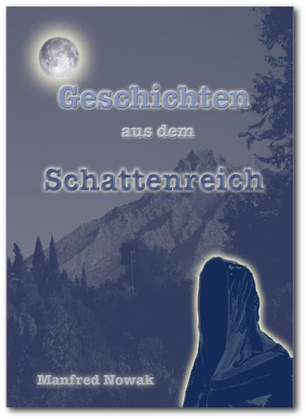 Geschichten aus dem Schattenreich: Düstere Erzählungen Fantasy & Sci-Fi