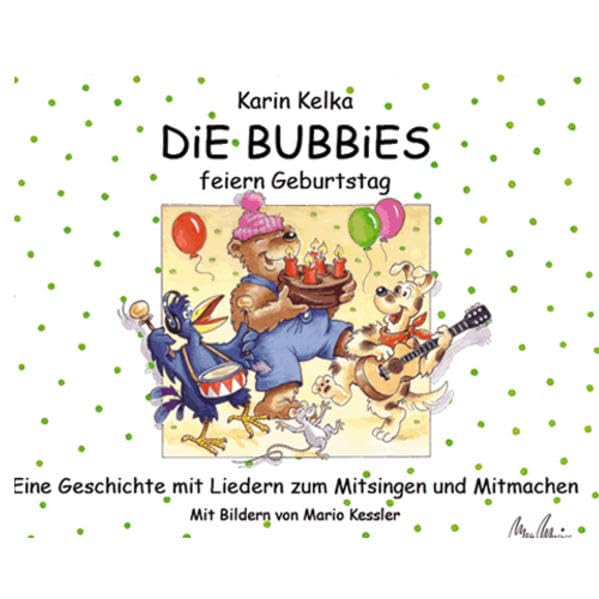 Die Bubbies feiern Geburtstag. Eine Geschichte mit Liedern zum Mitsingen und Mitmachen Children's books