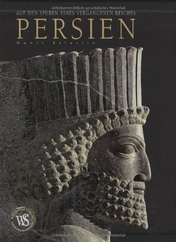 Persien: Auf den Spuren eines vergangenen Reiches Politics & History