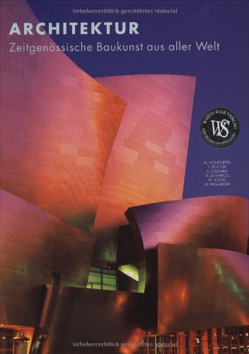 Architektur: Zeitgenössische Baukunst aus aller Welt Architecture