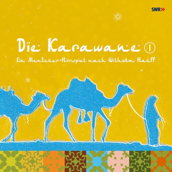 Die Karawane I: Teil 1 & 2. Ein Abenteuer-Hörspiel nach Wilhelm Hauff Fairy Tales & Legends