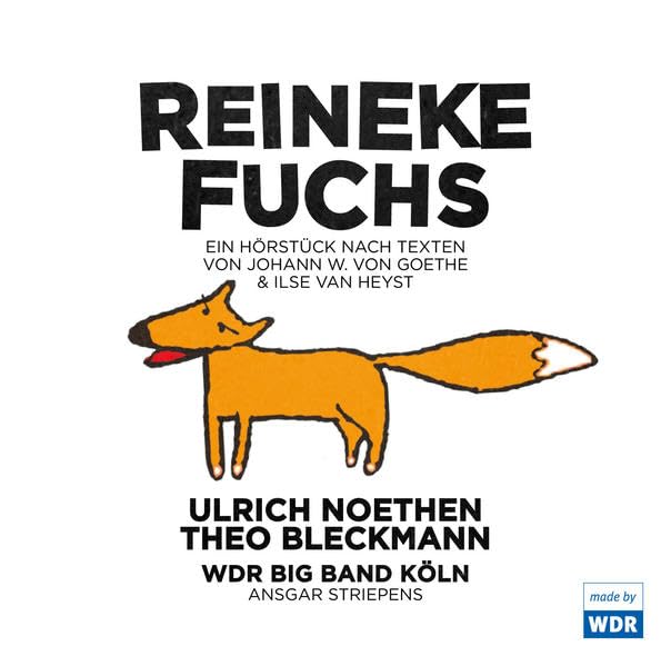 REINEKE FUCHS: Ein Hörstück nach nach Texten von Johann W. von Goethe und Ilse van Heyst Fairy Tales & Legends