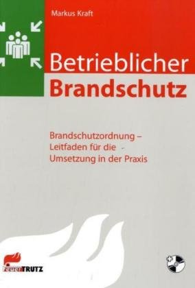 Betrieblicher Brandschutz: Brandschutzordnung - Leitfaden für die Umsetzung in der Praxis Law