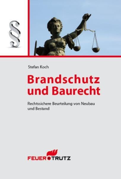 Brandschutz und Baurecht: Rechtssichere Beurteilung von Neubau und Bestand Law