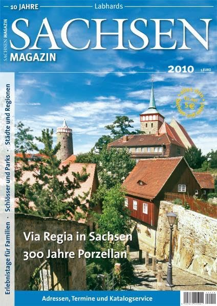 Sachsen Magazin 2010: Touristischer Reise- und Freizeitführer für Sachsen Leisure, Home & Garden