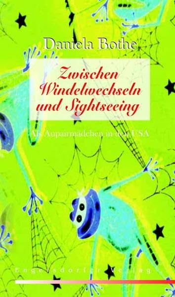 Zwischen Windelwechseln und Sightseeing: Als Aupairmädchen in den USA Contemporary literature