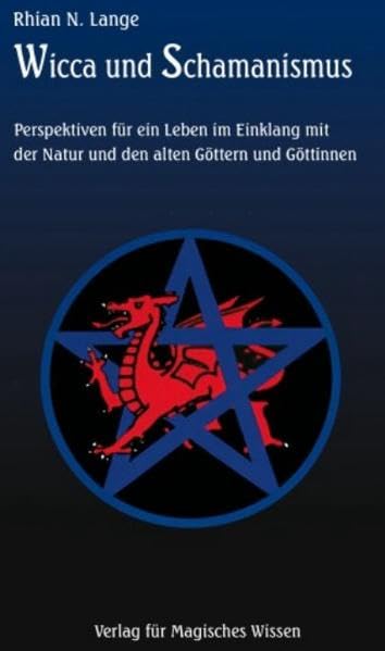 Wicca und Schamanismus: Perspektiven für ein Leben im Einklang mit der Natur und den alten Göttern und Göttinnen (Livre en allemand) book