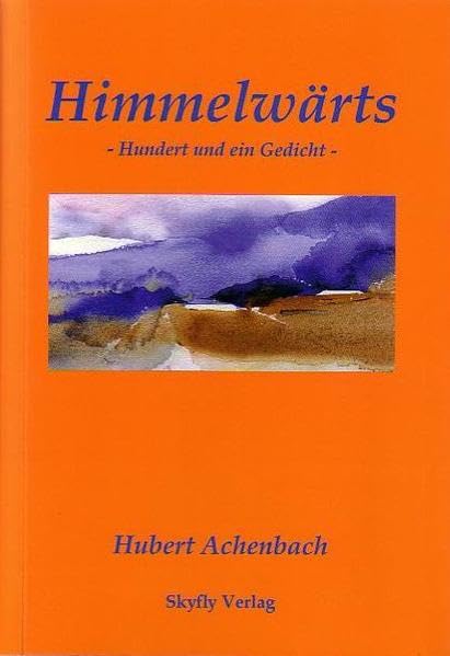 Himmelwärts: Hundert und ein Gedicht Poetry