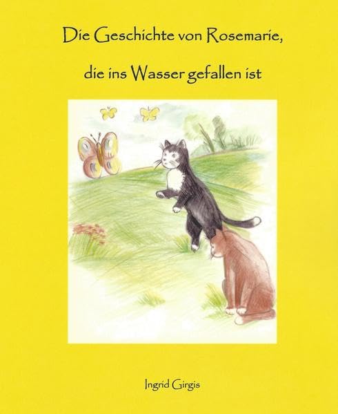 Die Geschichte von Rosemarie, die ins Wasser gefallen ist Novels & Short Stories