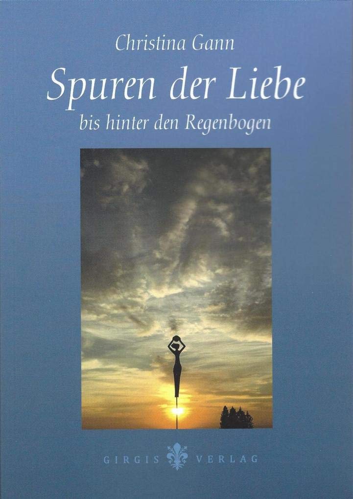 Spuren der Liebe bis hinter den Regenbogen Medicine