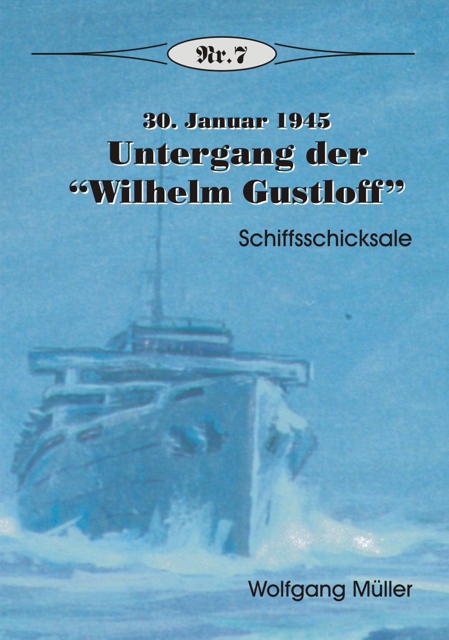 Untergang der "Wilhelm Gustloff": Schiffsschicksale (Broschürenreihe zur deutschen Geschichte) Politics & History