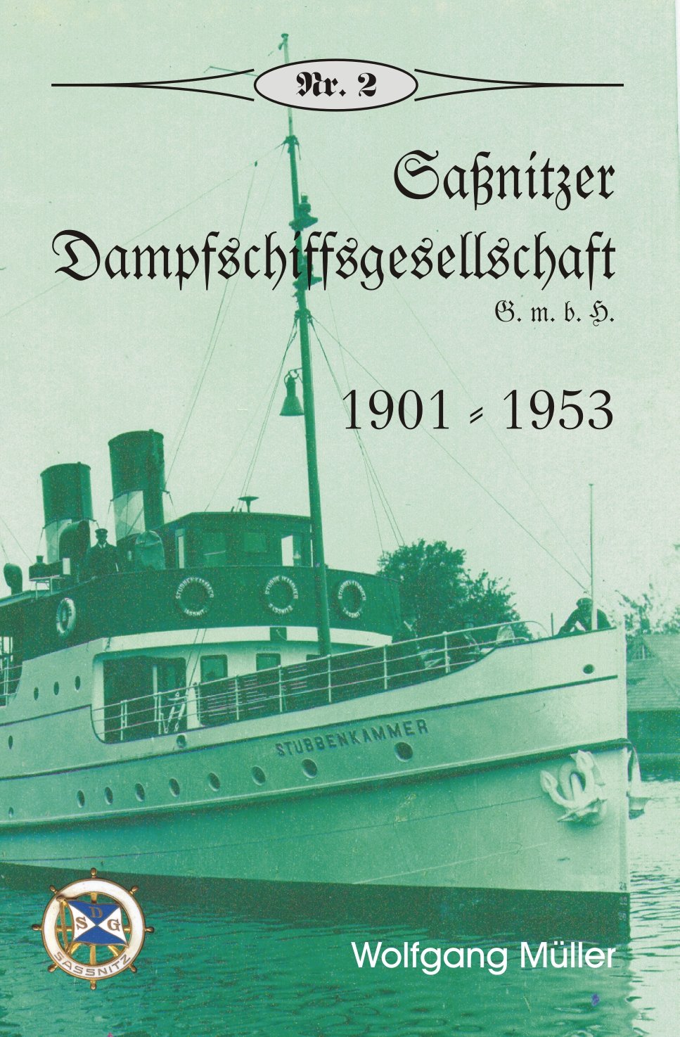 Sassnitzer Dampfschiffsgesellschaft GmbH: 1901-1953 (Broschürenreihe zur deutschen Geschichte) Politics & History