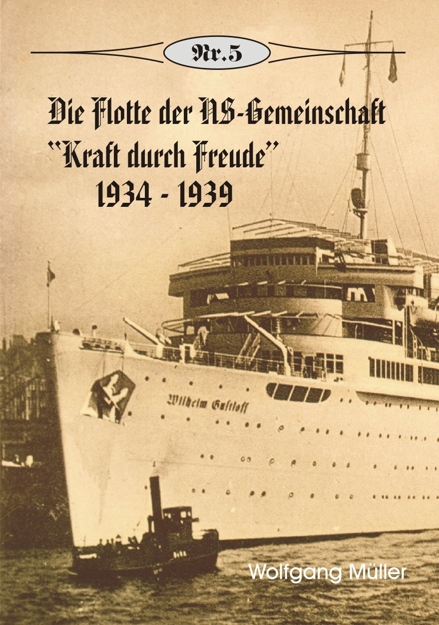 Die Flotte der NS-Gemeinschaft "Kraft durch Freude" 1934-1939 (Broschürenreihe zur deutschen Geschichte) Politics & History