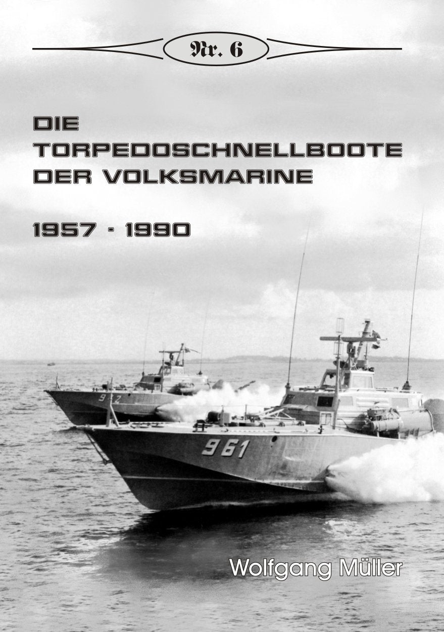 Die Torpedoschnellboote der Volksmarine: 1957 - 1990 (Broschürenreihe zur deutschen Geschichte) German history