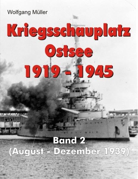 Kriegsschauplatz Ostsee 1919-1945: Band 2 / 1939 - Müller, Wolfgang book