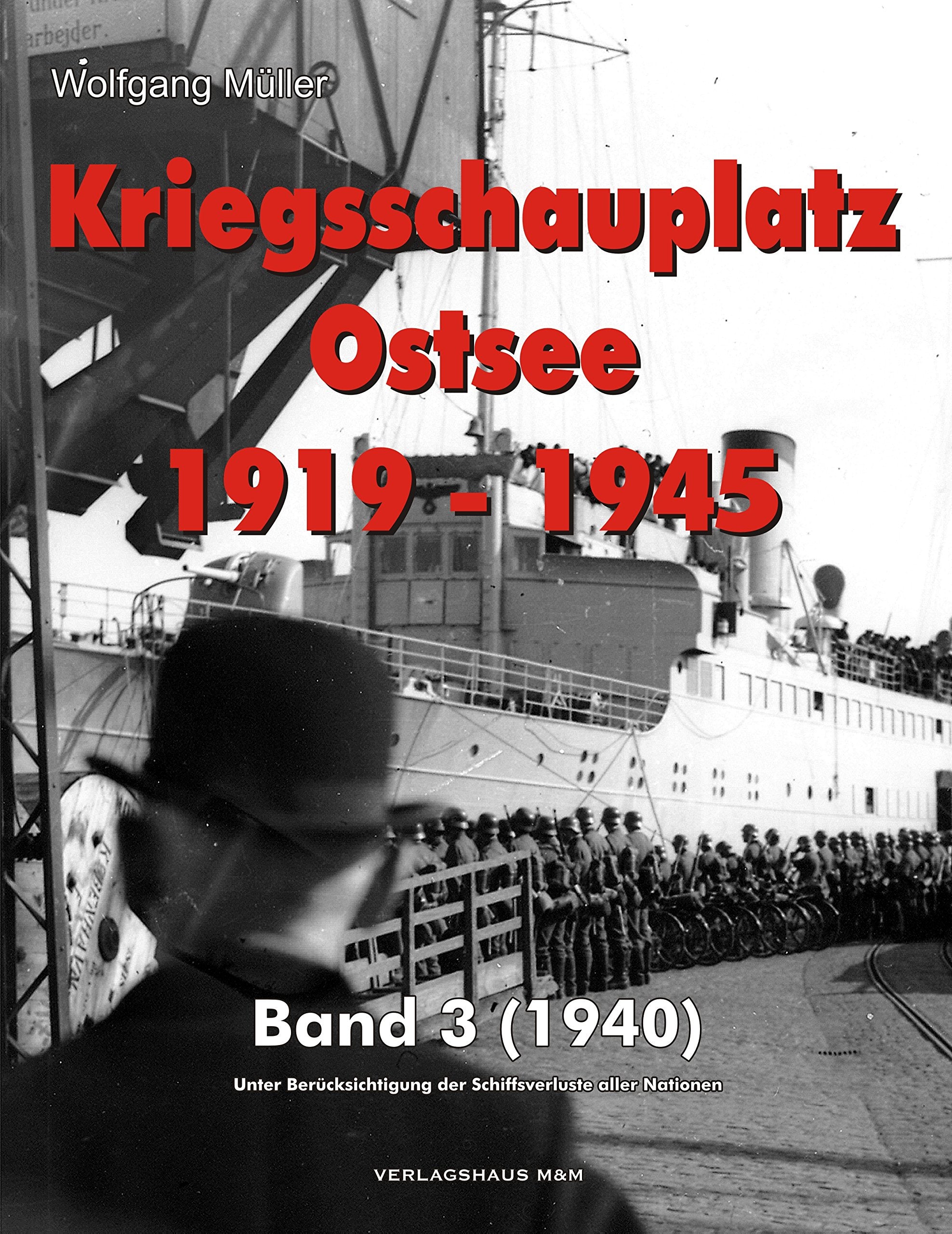 Kriegsschauplatz Ostsee 1919-1945: Band 3 (1940) Politics & History