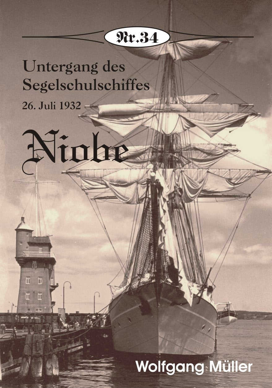 Nr. 34 - Untergang des Segelschulschiffes "Niobe": 26. Juli 1932 (Broschürenreihe zur deutschen Geschichte) Politics & History