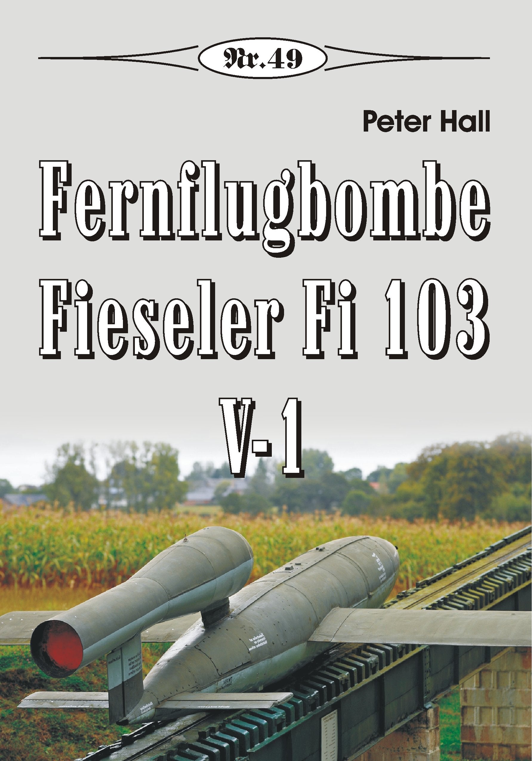 Fernflugbombe Fieseler Fi 103 V-1 (Broschürenreihe zur deutschen Geschichte) Books