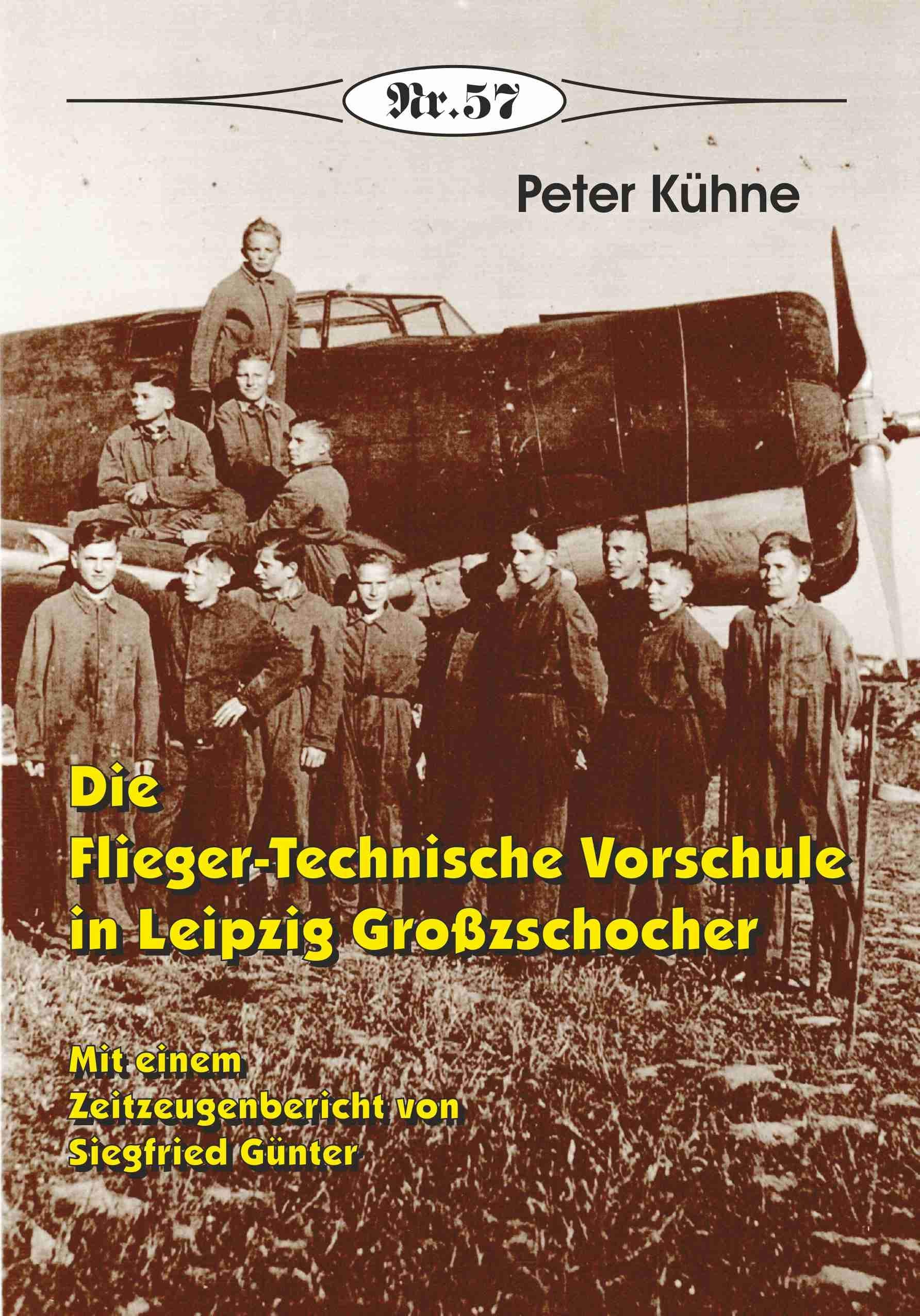 Die Flieger-Technische Vorschule in Leipzig Großzschocher: Mit einem Augenzeugenbericht von Siegfried Günter (Broschürenreihe zur deutschen Geschichte) Business & Technology