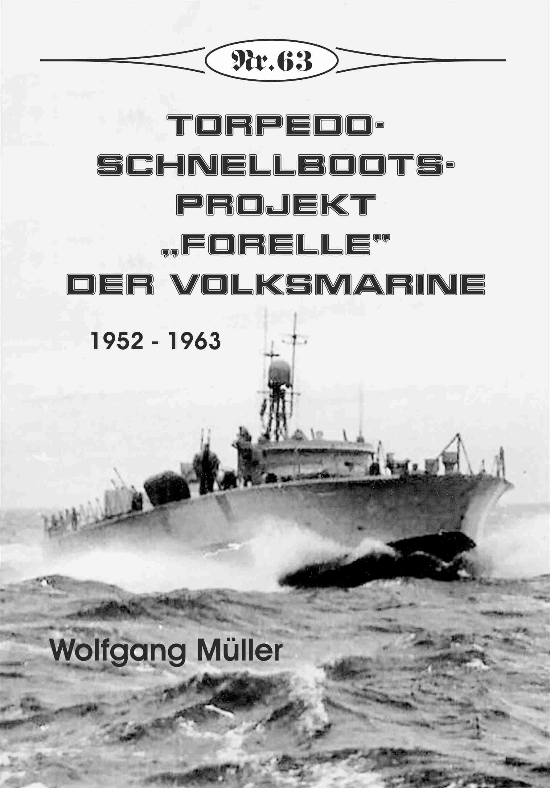 Torpedoschnellboots-Projekt „Forelle“ der Volksmarine 1952 - 1963 (Broschürenreihe zur deutschen Geschichte) Books