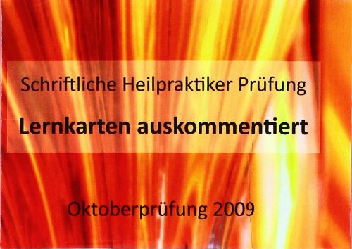 Oktoberprüfung 2009 - Schriftliche Heilpraktiker Prüfung --- Lernkarten auskommentiert Medicine