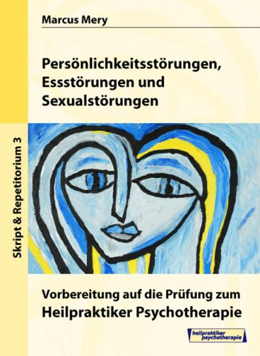 Heilpraktiker Psychotherapie. Mein Weg zum Heilpraktiker Psychotherapie in 6 Bänden: Persönlichkeits-, Schlaf, Ess- und Sexualstörungen Medicine