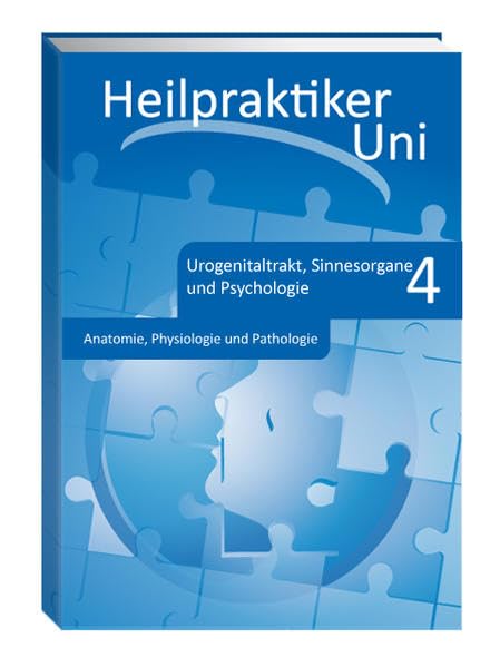 Urogenitaltrakt+Psychologie+Sinnesorgane: Heilpraktiker Uni 4 Medicine