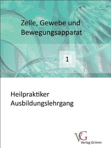 Buchreihe Heilpraktiker Ausbildungslehrgang: Zelle, Gewebe, Bewegungsapparat Medicine