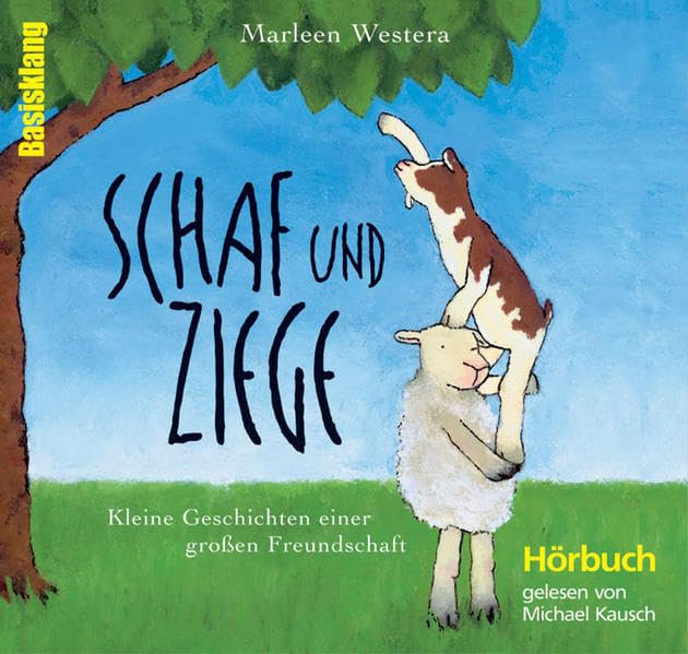 Schaf und Ziege: Kleine Geschichten einer grossen Freundschaft. Gelesen von Michael Kausch. Zwölf ungekürzte Geschichten Novels & Short Stories
