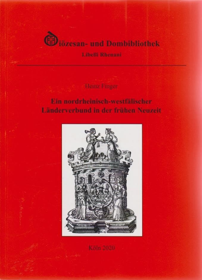 Ein nordrheinisch-westfälischer Länderverbund in der frühen Neuzeit Religion & Esotericism
