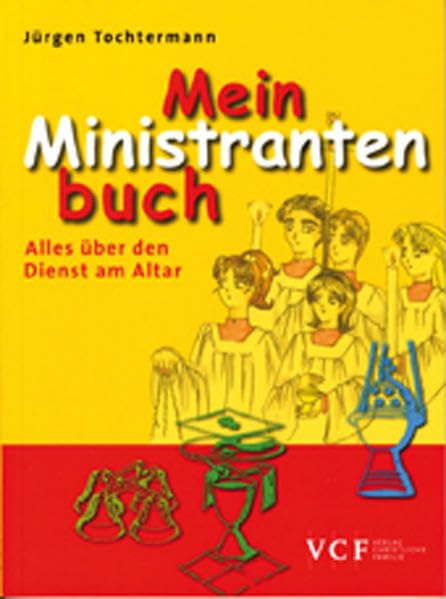 Mein Ministrantenbuch: Alles über den Dienst am Altar Religion & Esotericism