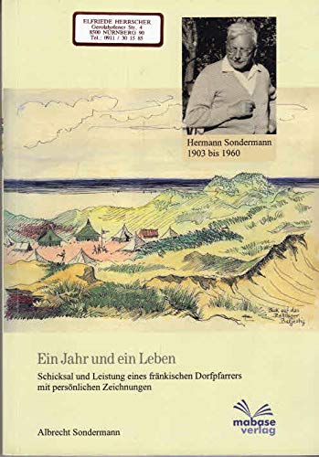 Ein Jahr und ein Leben: Schicksal und Leistung eines fränkischen Dorfpfarrers mit persönlichen Zeichnungen book