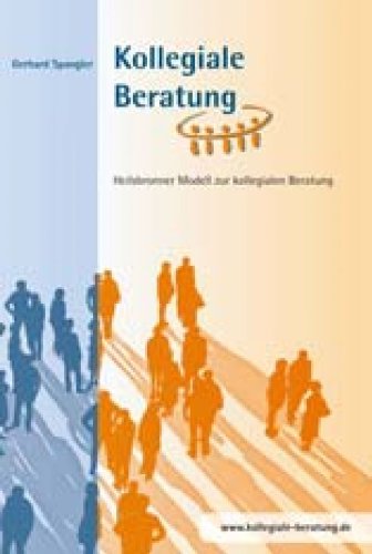 Kollegiale Beratung: Heilbronner Modell zur kolligialen Beratung Social Sciences