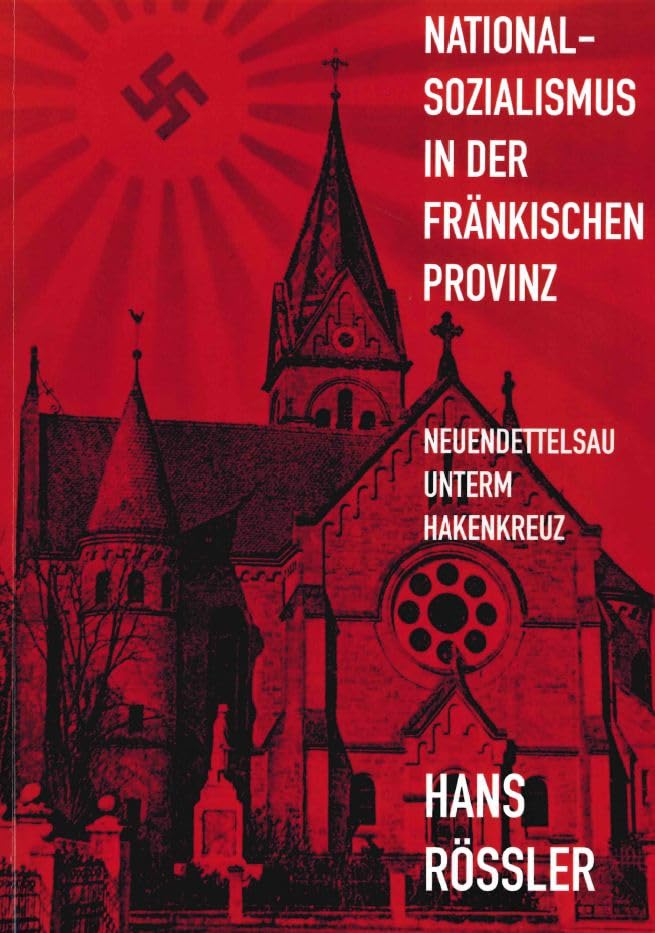 Nationalsozialismus in der fränkischen Provinz. Neuendettelsau unterm Hakenkreuz Books