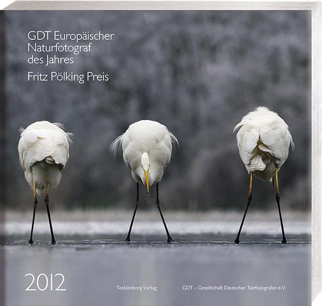 Europäischer Naturfotograf des Jahres 2012 und Fritz Pölking Preis 2012 Photography