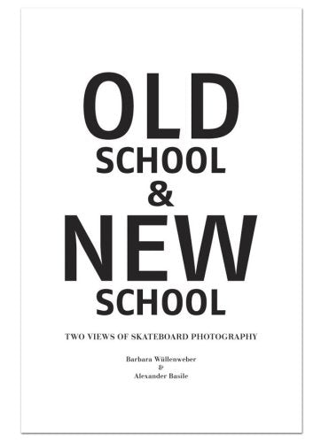 Oldschool & Newschool - two views of skateboard photography book