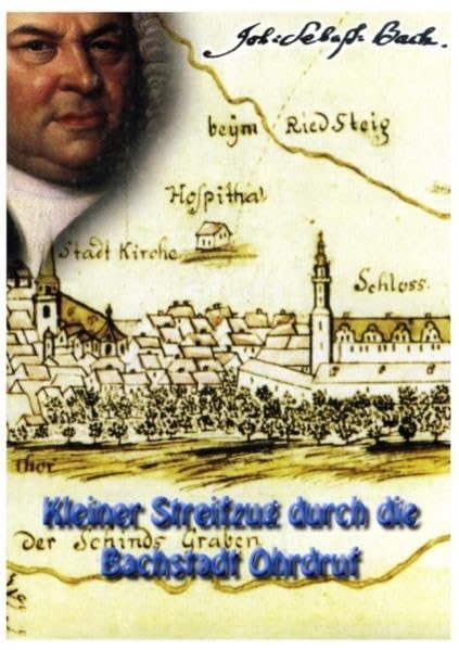 Kleiner Streifzug durch die Bachstadt Ohrdruf Politics & History
